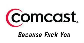 fuck-comcast-because-fuck-you.jpg