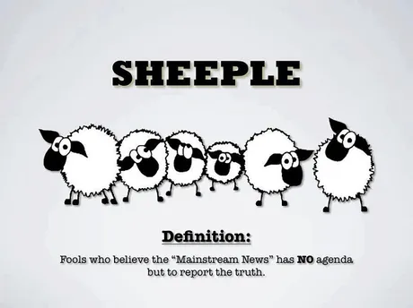 Sheeplefoolswhobelievethemainstreamnewshasnoagendabuttoreportthetruth.jpg